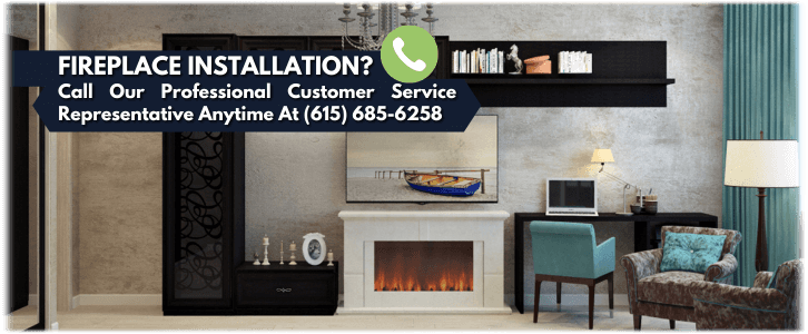 Fireplace Installation Nashville TN